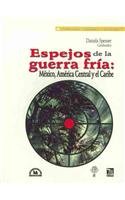 Stock image for Espejos de la guerra fria / Mirrors of the Cold War: Mexico, America Central . for sale by Iridium_Books