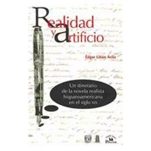 Imagen de archivo de Realidad y artificio: un itinerario de la novela realista hispanoamericana a la venta por Librera Juan Rulfo -FCE Madrid