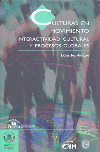 Beispielbild fr Culturas en movimiento. Interactividad cultural y procesos globales. zum Verkauf von Iberoamericana, Librera