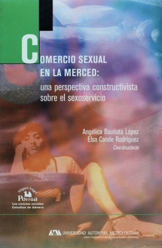 Imagen de archivo de Comercio sexual en La Merced: una perspectiva constructivista sobre el sexose. a la venta por Iridium_Books