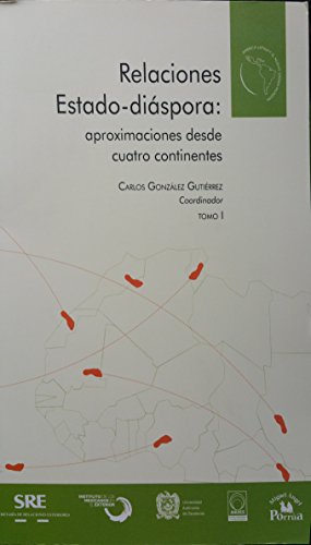 Stock image for Relaciones estado-diaspora/ Relations State-Diaspora: Aproximaciones desde cuatro continentes/ An Approach from Four Continents (America Latina Y El . and the New World Order) (Spanish Edition) for sale by ThriftBooks-Dallas