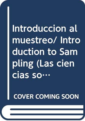 9789707019096: Introduccion al muestreo/ Introduction to Sampling (Las ciencias sociales: segunda decada/ The Social Sciences: Second Decade)