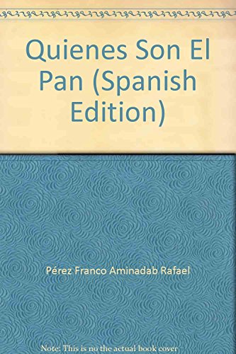 9789707019737: Quienes Son El Pan (Spanish Edition)