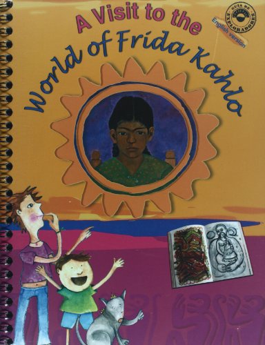 Stock image for A Visit to the World of Frida Kahlo (Guia De Exploradores/ Explorer's Guide) (Spanish Edition) for sale by Ergodebooks