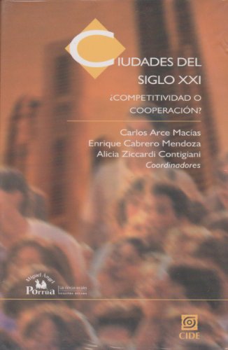 Imagen de archivo de CIUDADES DEL SIGLO XXI COMPETITIVIDAD O COOPERACIN a la venta por Libros Latinos