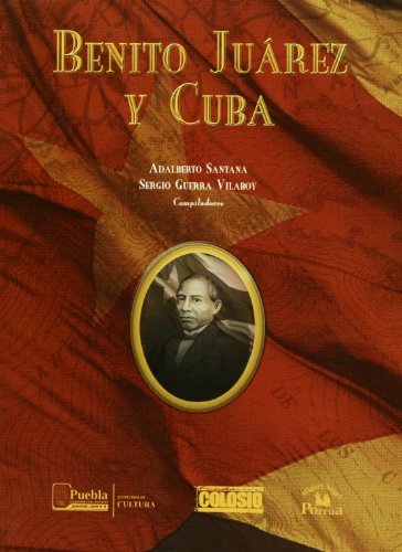 Beispielbild fr Benito Juarez y Cuba (Spanish Edition) [Paperback] by Adalberto Santana zum Verkauf von Iridium_Books