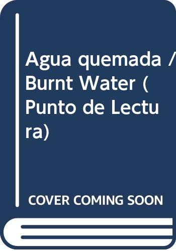 Imagen de archivo de Agua quemada / Burnt Water (Spanish Edition) a la venta por Irish Booksellers
