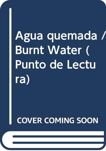 9789707100114: Agua quemada / Burnt Water (Punto de Lectura)