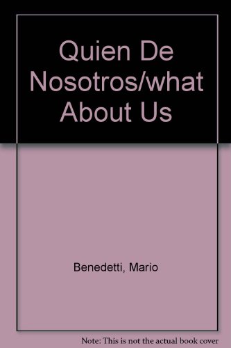 Quien De Nosotros/what About Us (Spanish Edition) (9789707100251) by Benedetti, Mario
