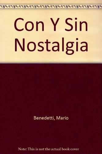 Con Y Sin Nostalgia - Benedetti, Mario