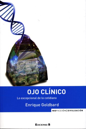 Ojo clinico/ Clinical eye (Spanish Edition) (9789707103429) by Goldbard, Enrique