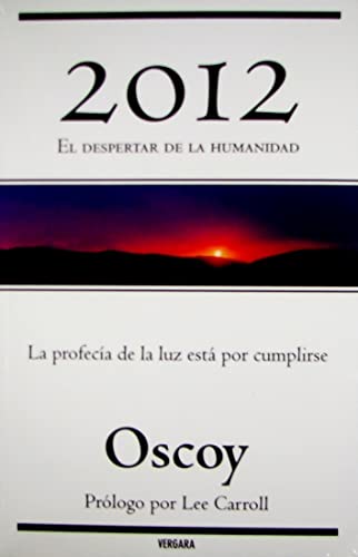 cada erección precedente 9789707103467: 2012 El Despertar de La Humanidad - Oscoy, Luis; Oscoy:  9707103469 - IberLibro