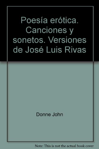 PoesÃ­a erÃ³tica. Canciones y sonetos. Versiones de JosÃ© Luis Rivas (9789707140998) by John Donne
