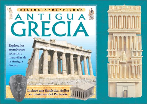 Antigua Grecia: Ancient Greece, Spanish Edition (Historia de piedra) (9789707180093) by Wilkinson, Philip