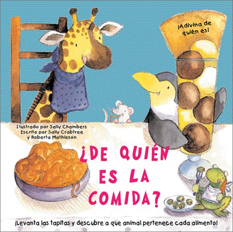 De quien es la comida?: Whose Food Is Whose?, Spanish-Language Edition (Adivina de quien es!) (Spanish Edition) (9789707180192) by Crabtree, Sally; Mathieson, Roberta