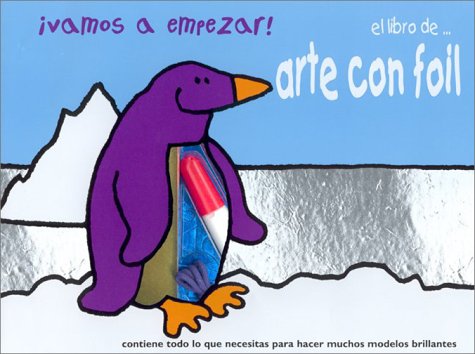 Â¡Vamos a empezar! Arte con foil (Let's Start! Foiling, Spanish Edition) (9789707180543) by Editors Of Silver Dolphin En Espanol