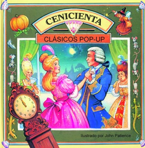 Cenicienta: Cinderella, Spanish-Language Edition (Clasicos pop-ups) (Spanish Edition) (9789707181267) by Patience, John