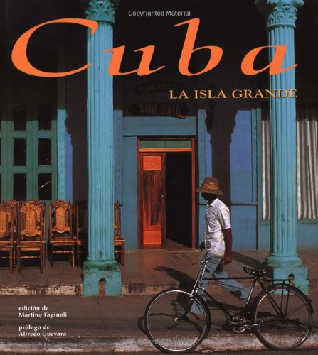 Cuba: La isla grande: Spanish-Language Edition (Spanish Edition) - Martino Fagiuoli (Editor), Alfredo Guevara (Foreword)