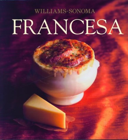 Beispielbild fr Francesca: French, Spanish-Language Edition (Coleccion Williams-Sonoma) (Spanish Edition) zum Verkauf von Half Price Books Inc.