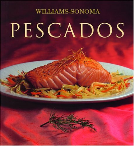 Beispielbild fr Pescados: Fish, Spanish-Language Edition (Coleccion Williams-Sonoma) (Spanish Edition) zum Verkauf von SecondSale