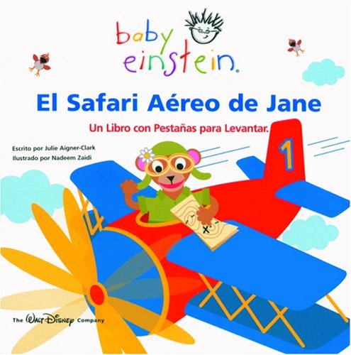 9789707182097: El safari aereo de Jane / Jane's Animal Expedition: Un libro con pestanas para levantar / A Book with Lift Flap (Baby Einstein)