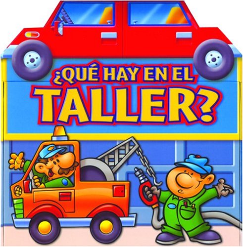 Â¿QuÃ© hay en el taller? (Whats in the Garage? Spanish Edition) (9789707182370) by Editors Of Silver Dolphin En Espanol