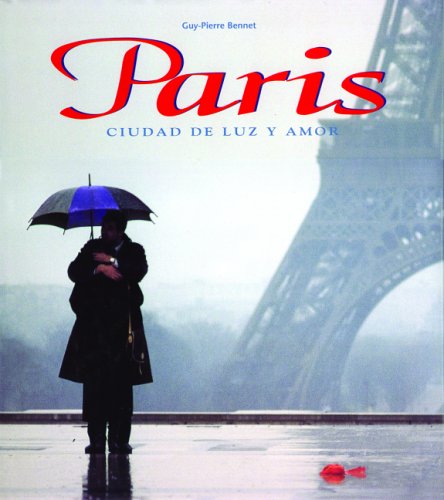 Imagen de archivo de Paris: Ciudad De Luz Y Amor a la venta por Black and Read Books, Music & Games