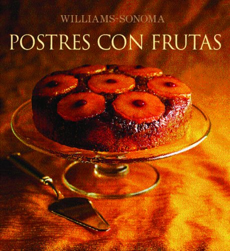 9789707182820: Postres Con Frutas / Fruit Dessert (Coleccin Williams-sonoma)