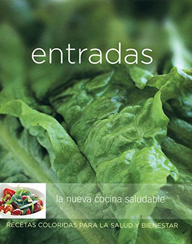 Williams-Sonoma Entradas La Nueva Cocina Saludable (ColecciÃ³n Williams-sonoma) (Spanish Edition) (9789707183483) by Brennan, Georgeanne; Goldberg, Danny; Williams, Chuck; Dearnly, Ben