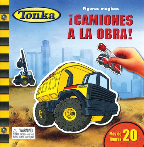 Figuras magicas: Tonka, Camiones a la obra!: Magical Magnets: Tonka, Trucks at Work!, Spanish-Language Edition (Spanish Edition) (9789707183605) by Editors Of Silver Dolphin En Espanol