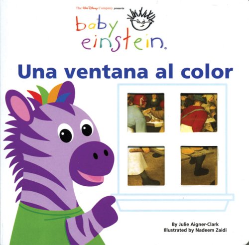 Baby Einstein: Una ventana al color: Baby Einstein: Wndows to Color (Spanish Edition) (9789707184541) by Aigner-Clark, Julie