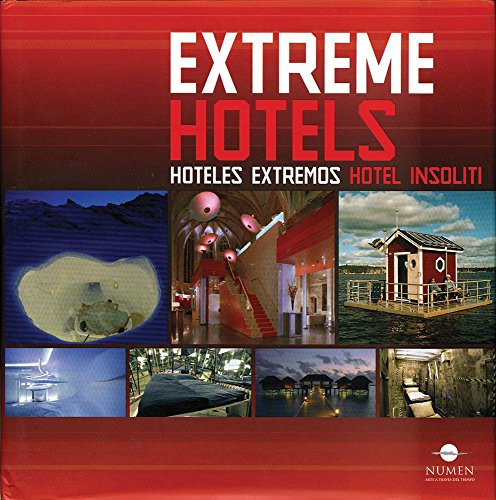 Stock image for Extreme Hotels / Hoteles Extremos / Hotel Insoliti (English, Spanish and Italian Edition) for sale by HPB-Emerald