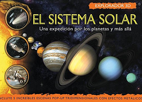 El sistema solar / Explorer The Solar System: Una expediciÃ³n por los planetas y mÃ¡s allÃ¡ / An expedition by the planets and beyond (Explorador 3D) (Spanish Edition) (9789707187450) by Graham, Ian