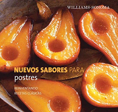 Stock image for Postres/ Dessert: Reinventando Recetas Clasicas/ Reinventing Classic Recipes (Nuevos Sabores) (Spanish Edition) for sale by Ergodebooks