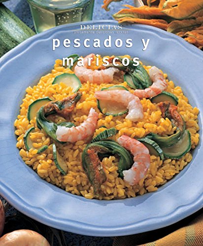 Stock image for Pescados y mariscos/ Seafood: Unicamente Deliciosas Recetas/ Only Delicious Recipes (Delicias/ Delights) (Spanish Edition) for sale by ThriftBooks-Atlanta