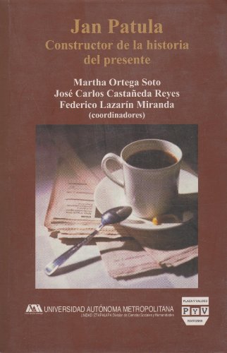 Beispielbild fr Jan Patula, constructor de la historia del presente (Spanish Edition) zum Verkauf von GF Books, Inc.