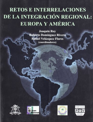 Stock image for Retos E Interrelaciones de La Integracion Regional: Europa y America (Spanish Edition) for sale by Midtown Scholar Bookstore