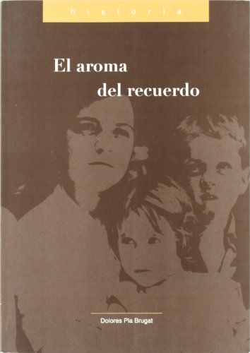 9789707222229: El aroma del recuerdo / The Scent of Memory: Narraciones De Espanoles Republicanos Refugiados En Mexico