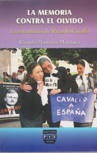 Stock image for La memoria contra el olvido. La extradicion de Ricardo Cavallo (Spanish Editi. for sale by Iridium_Books