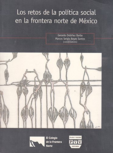 9789707224476: Los restos de la politica social en la frontera norte de Mexico (Spanish Edition)