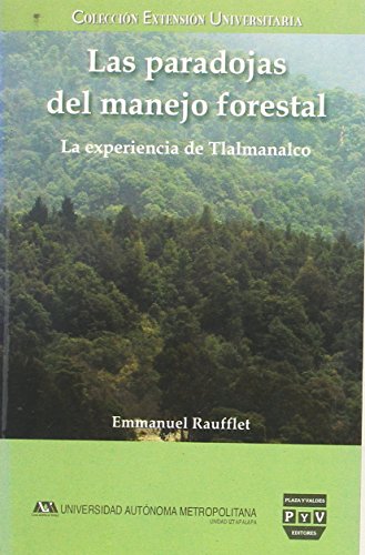 Beispielbild fr PARADOJAS DEL MANEJO FORESTAL, LAS zum Verkauf von Siglo Actual libros