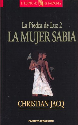 Mujer Sabia, La - La Piedra de La Luz 2 (Spanish Edition) (9789707262065) by Jacq, Christian