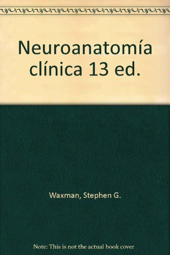 NEUROANATOMIA CLINICA 13ED. (9789707290624) by WAXMAN