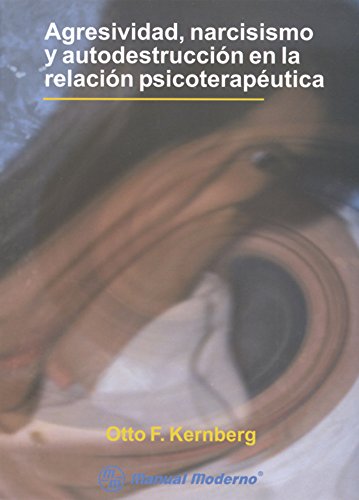 9789707291379: AGRESIVIDAD NARCISISMO Y AUTODESTRUCCION EN LA RELACION (PSICOLOGIA)