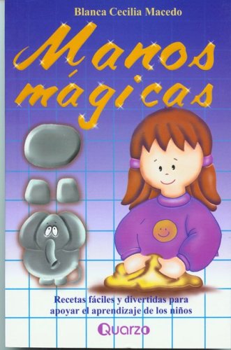 Stock image for Manos magicas (Spanish Edition) [Paperback] by Blanca Cecilia Macedo for sale by Iridium_Books