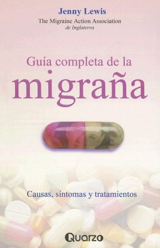 Stock image for Guia completa de la migraa. Causas, sintomas y tratamientos. for sale by E y P Libros Antiguos