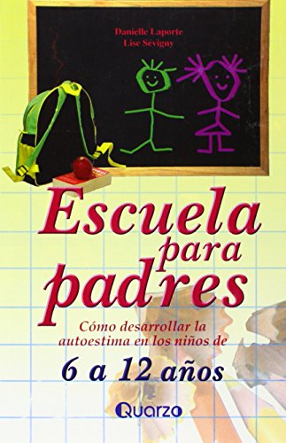 Beispielbild fr Escuela Para Padres: Como Desarrollar LA Autoestima En Ninos De 6-12 Anos zum Verkauf von medimops