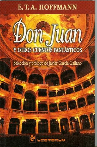 Don Juan y otros cuentos fantasticos (Spanish Edition) (9789707320369) by E. T. A. Hoffmann