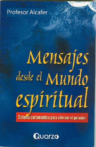 Stock image for Mensajes desde el mundo espiritual: Sistema cartomantico para adivinar el porvenir (Spanish Edition) for sale by Book House in Dinkytown, IOBA