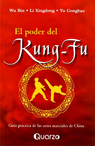 9789707320673: El Poder Del Kung-fu / The Power of Kung-fu : Guia Practica De Las Artes Marciales De China: Guia Practica De Las Artes Marciales De China